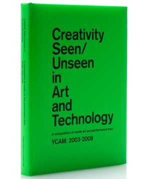 新刊案内 『Creativity Seen/Unseen in Art and Technology A compendium of media art and performance f…