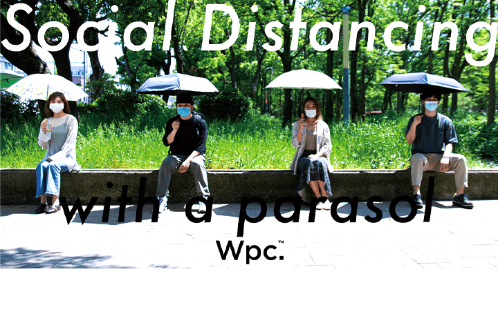 日傘でナチュラルにソーシャルディスタンスを取る 傘ブランドWpc.™が提案する「Social Distancing with a …